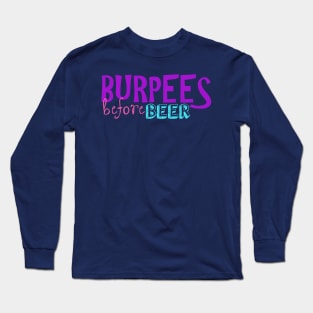 Burpees before Beer Long Sleeve T-Shirt